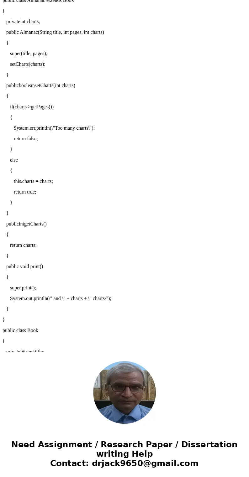 Enter the Java code for the PolyMain, Book, Almanac, and Novel classes defined in this module of the course. Once you get each of these classes keyed in, make s Enter the Java code for the PolyMain, Book, Almanac, and Novel classes defined in this module of the course. Once you get each of these classes keyed in, make s