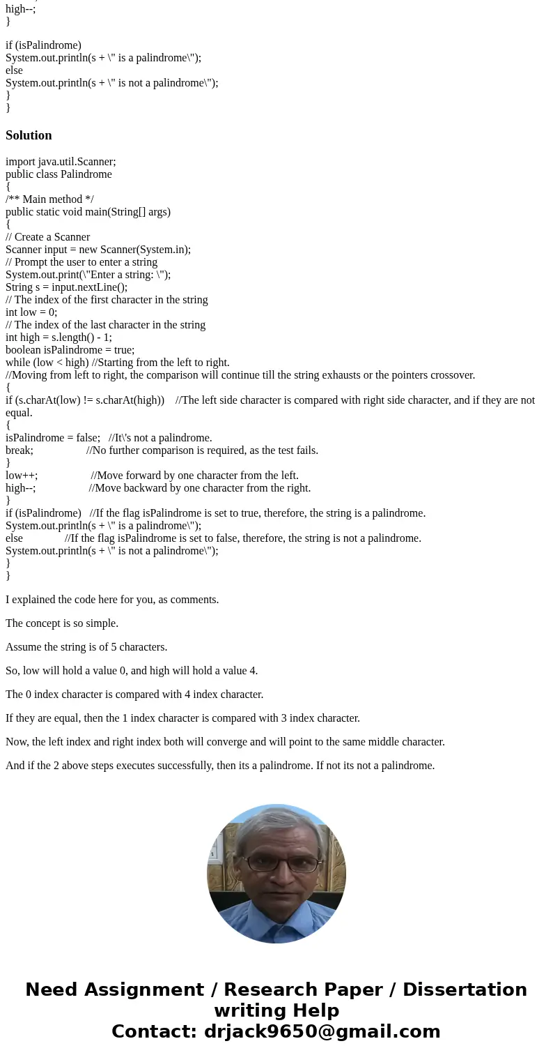 Explain how the palindrome example (below is the code) work. Please explain it properly, not short. import java.util.Scanner; public class Palindrome { /** Main Explain how the palindrome example (below is the code) work. Please explain it properly, not short. import java.util.Scanner; public class Palindrome { /** Main