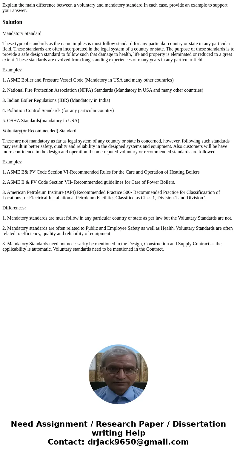 Explain the main difference between a voluntary and mandatory standard.In each case, provide an example to support your answer.SolutionMandatory Standard These  Explain the main difference between a voluntary and mandatory standard.In each case, provide an example to support your answer.SolutionMandatory Standard These