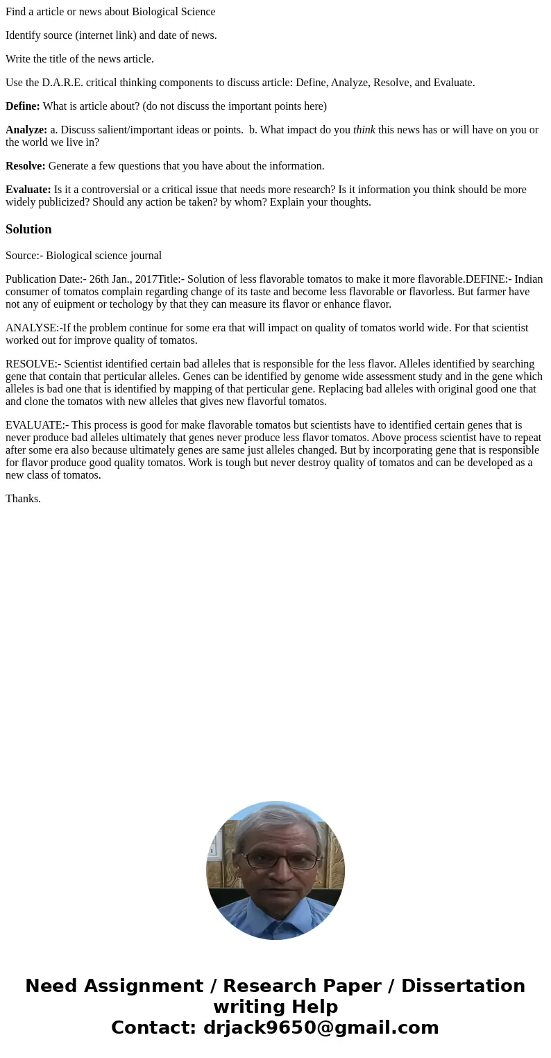 Find a article or news about Biological Science Identify source (internet link) and date of news. Write the title of the news article. Use the D.A.R.E. critical Find a article or news about Biological Science Identify source (internet link) and date of news. Write the title of the news article. Use the D.A.R.E. critical
