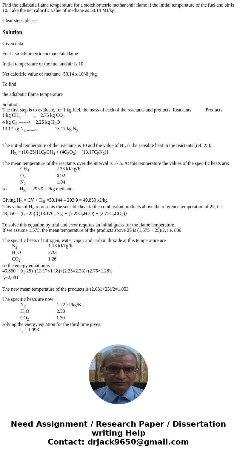 Find the adiabatic flame temperature for a stoichiometric methane/air flame if the initial temperature of the fuel and air is 10. Take the net calorific value o Find the adiabatic flame temperature for a stoichiometric methane/air flame if the initial temperature of the fuel and air is 10. Take the net calorific value o
