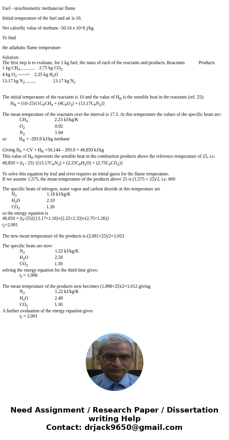 Find the adiabatic flame temperature for a stoichiometric methane/air flame if the initial temperature of the fuel and air is 10. Take the net calorific value o Find the adiabatic flame temperature for a stoichiometric methane/air flame if the initial temperature of the fuel and air is 10. Take the net calorific value o
