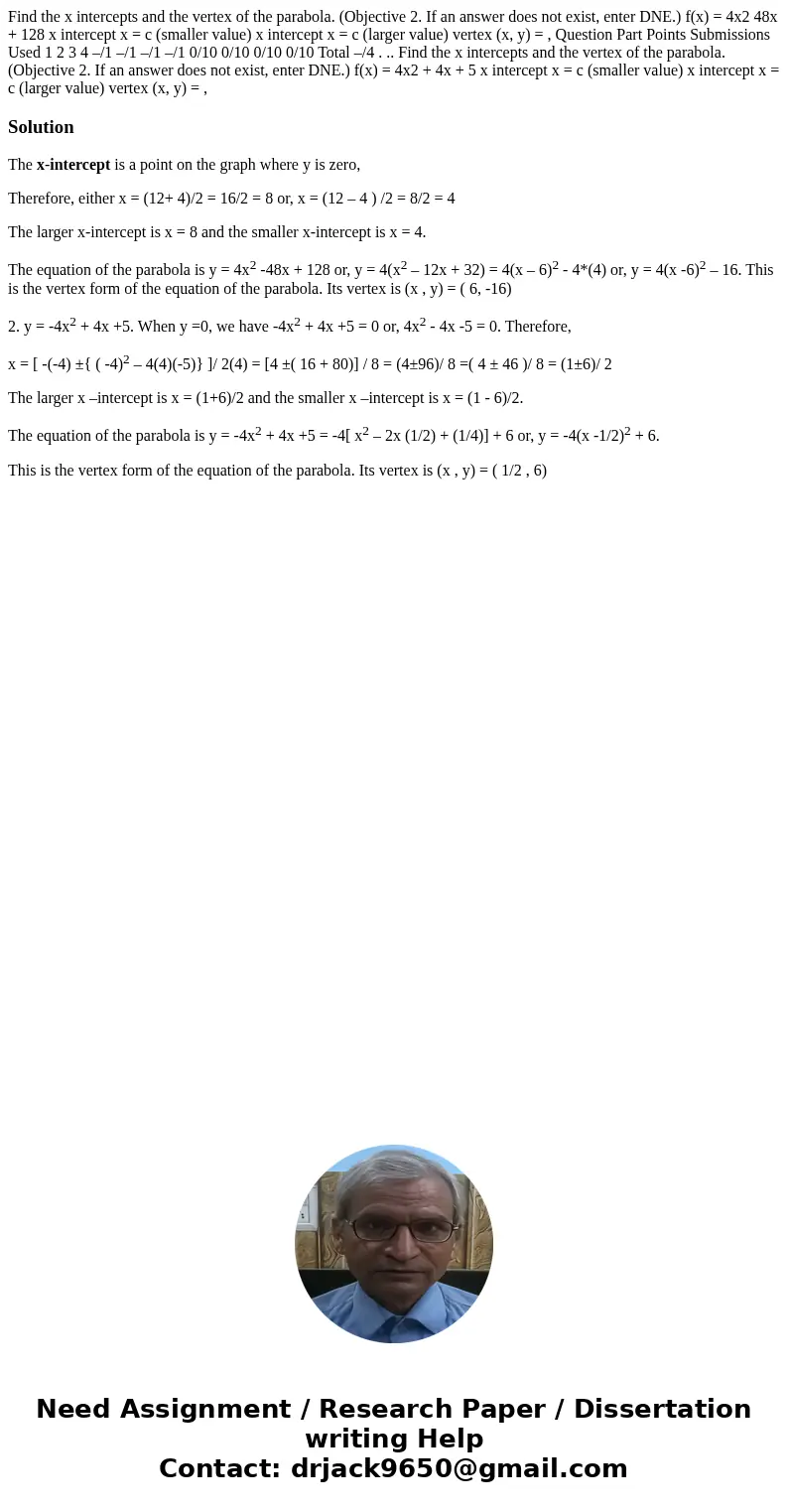 Find the x intercepts and the vertex of the parabola. (Objective 2. If an answer does not exist, enter DNE.) f(x) = 4x2 48x + 128 x intercept x = c (smaller val Find the x intercepts and the vertex of the parabola. (Objective 2. If an answer does not exist, enter DNE.) f(x) = 4x2 48x + 128 x intercept x = c (smaller val
