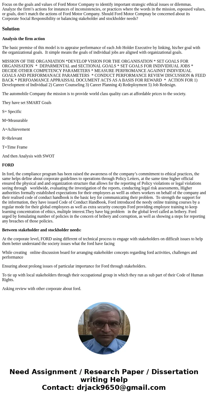 Focus on the goals and values of Ford Motor Company to identify important strategic ethical issues or dilemmas. Analyze the firm\'s actions for instances of inc Focus on the goals and values of Ford Motor Company to identify important strategic ethical issues or dilemmas. Analyze the firm\'s actions for instances of inc