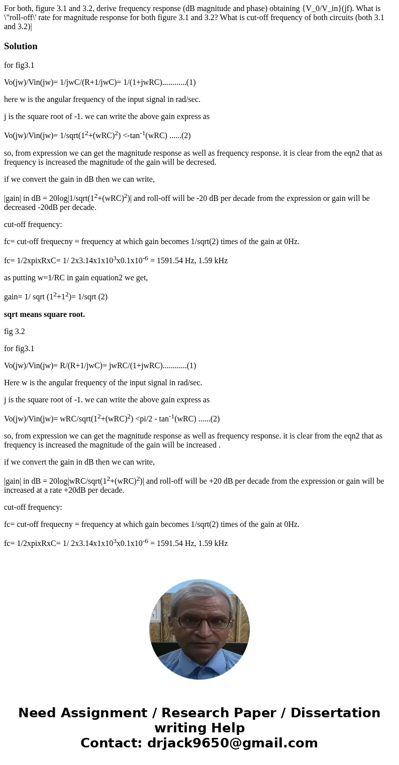 For both, figure 3.1 and 3.2, derive frequency response (dB magnitude and phase) obtaining {V_0/V_in}(jf). What is \  For both, figure 3.1 and 3.2, derive frequency response (dB magnitude and phase) obtaining {V_0/V_in}(jf). What is \