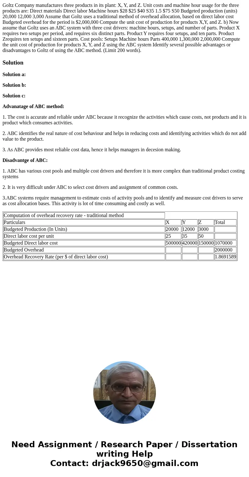  Goltz Company manufactures three products in its plant: X, Y, and Z. Unit costs and machine hour usage for the three products are: Direct materials Direct labo