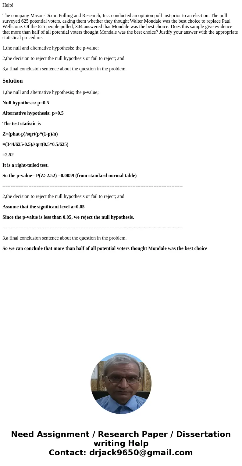 Help! The company Mason-Dixon Polling and Research, Inc. conducted an opinion poll just prior to an election. The poll surveyed 625 potential voters, asking the Help! The company Mason-Dixon Polling and Research, Inc. conducted an opinion poll just prior to an election. The poll surveyed 625 potential voters, asking the