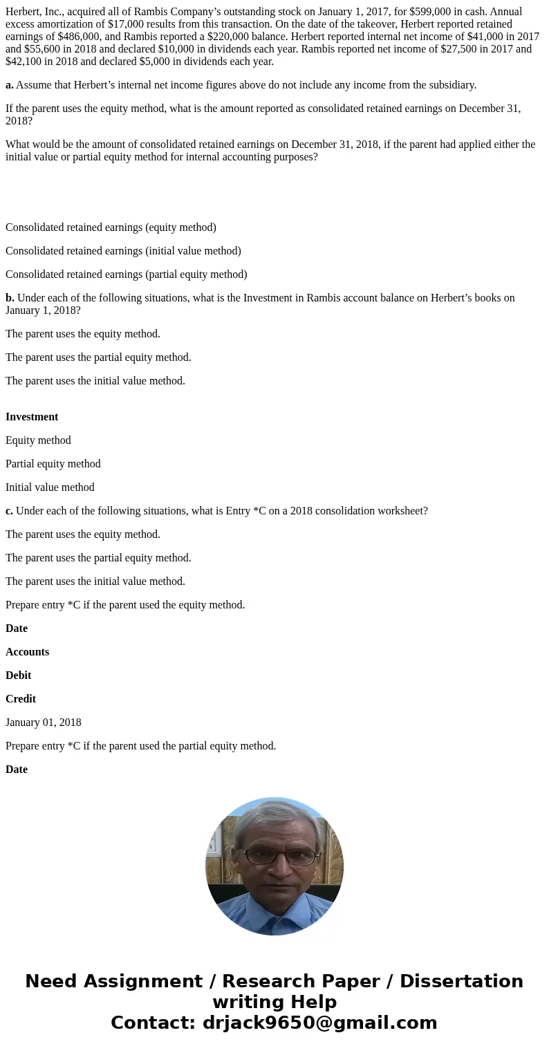 Herbert, Inc., acquired all of Rambis Company’s outstanding stock on January 1, 2017, for $599,000 in cash. Annual excess amortization of $17,000 results from t Herbert, Inc., acquired all of Rambis Company’s outstanding stock on January 1, 2017, for $599,000 in cash. Annual excess amortization of $17,000 results from t