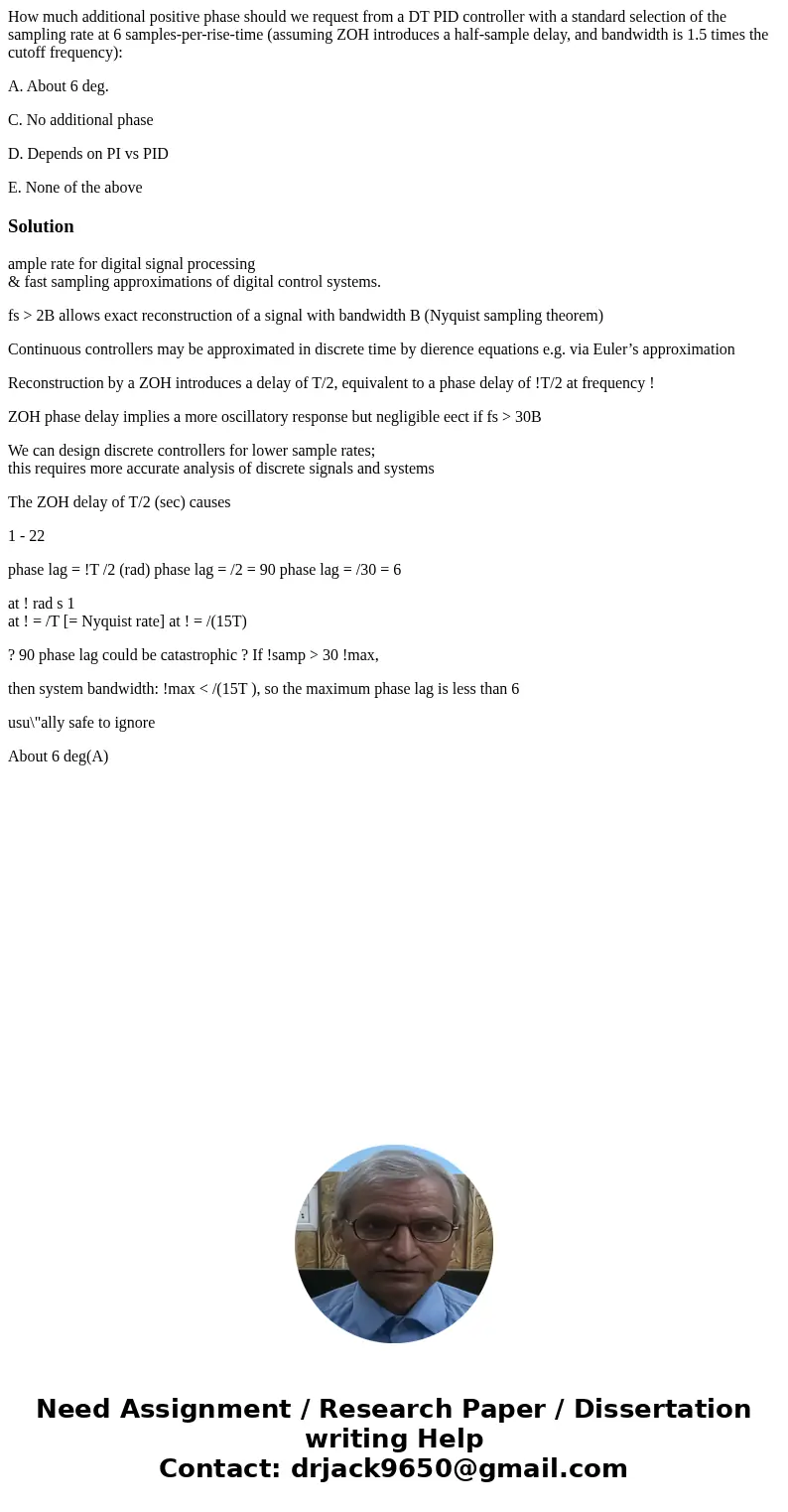 How much additional positive phase should we request from a DT PID controller with a standard selection of the sampling rate at 6 samples-per-rise-time (assumin How much additional positive phase should we request from a DT PID controller with a standard selection of the sampling rate at 6 samples-per-rise-time (assumin
