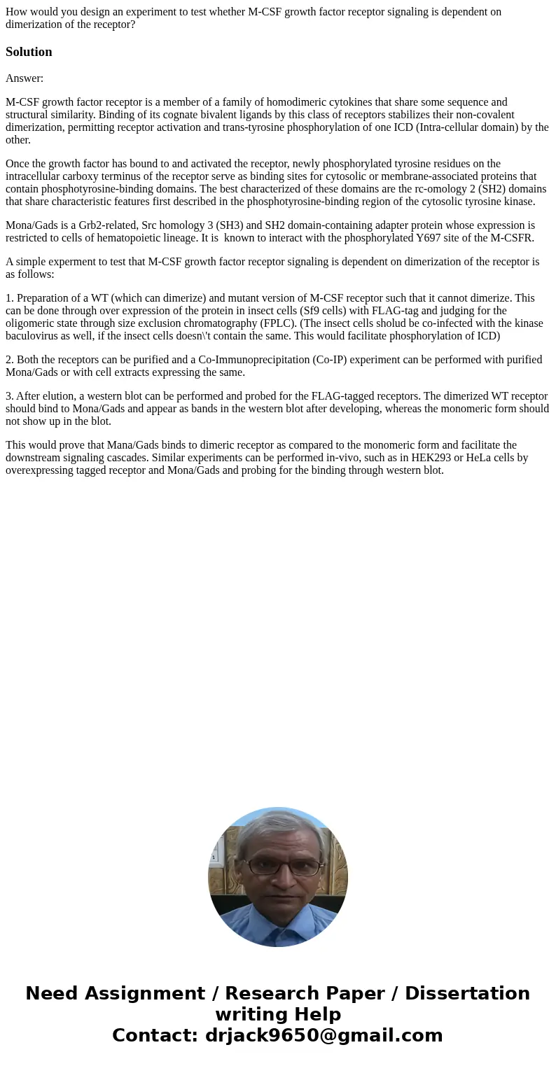 How would you design an experiment to test whether M-CSF growth factor receptor signaling is dependent on dimerization of the receptor?SolutionAnswer: M-CSF gro How would you design an experiment to test whether M-CSF growth factor receptor signaling is dependent on dimerization of the receptor?SolutionAnswer: M-CSF gro