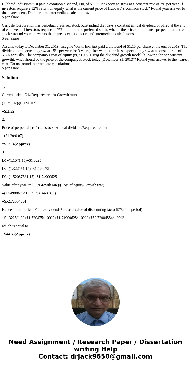 Hubbard Industries just paid a common dividend, D0, of $1.10. It expects to grow at a constant rate of 2% per year. If investors require a 12% return on equity, Hubbard Industries just paid a common dividend, D0, of $1.10. It expects to grow at a constant rate of 2% per year. If investors require a 12% return on equity,