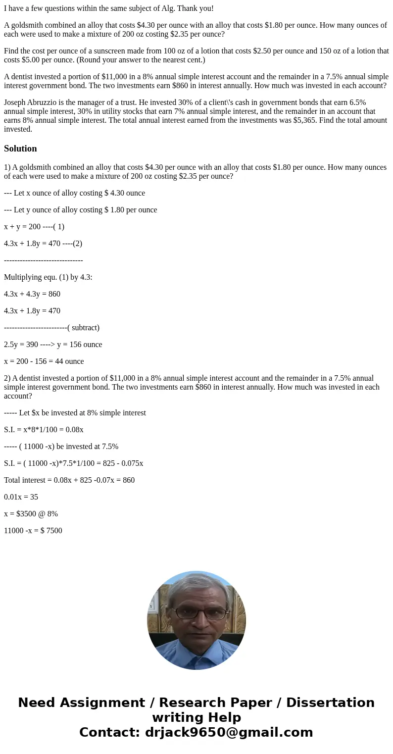 I have a few questions within the same subject of Alg. Thank you! A goldsmith combined an alloy that costs $4.30 per ounce with an alloy that costs $1.80 per ou I have a few questions within the same subject of Alg. Thank you! A goldsmith combined an alloy that costs $4.30 per ounce with an alloy that costs $1.80 per ou
