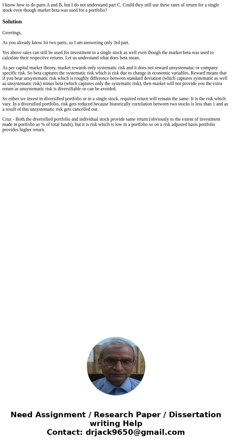 I know how to do parts A and B, but I do not understand part C. Could they still use these rates of return for a single stock even though market beta was used f I know how to do parts A and B, but I do not understand part C. Could they still use these rates of return for a single stock even though market beta was used f