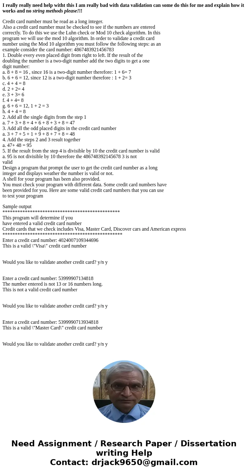 I really really need help witht this I am really bad with data validation can some do this for me and explain how it works and no string methods please!!! Credi I really really need help witht this I am really bad with data validation can some do this for me and explain how it works and no string methods please!!! Credi