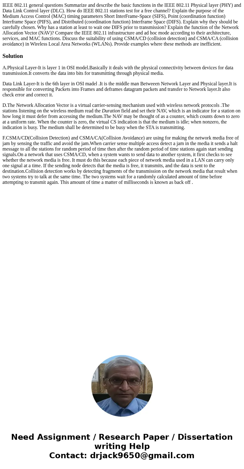  IEEE 802.11 general questions Summarize and describe the basic functions in the IEEE 802.11 Physical layer (PHY) and Data Link Control layer (DLC). How do IEEE