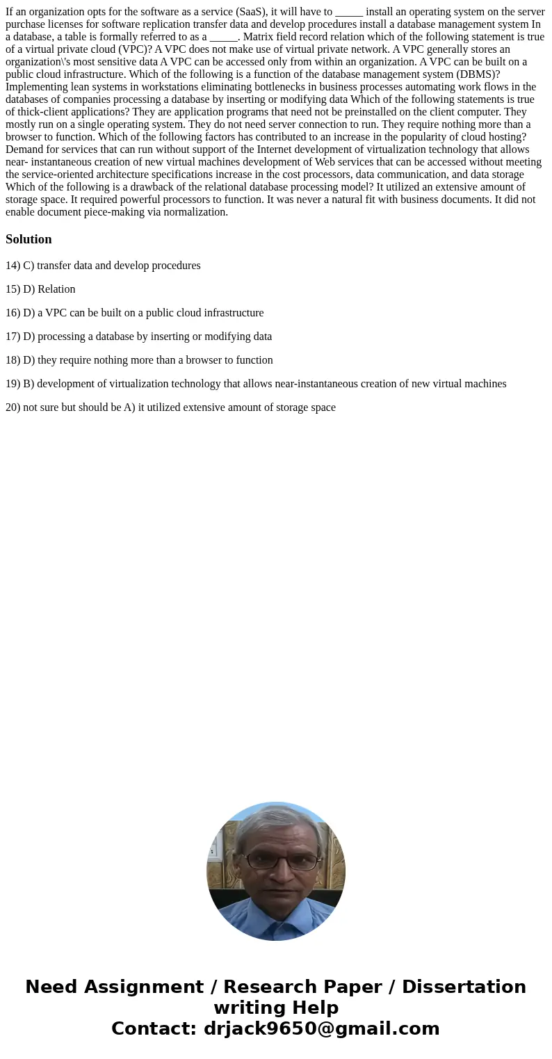 If an organization opts for the software as a service (SaaS), it will have to _____ install an operating system on the server purchase licenses for software re  If an organization opts for the software as a service (SaaS), it will have to _____ install an operating system on the server purchase licenses for software re