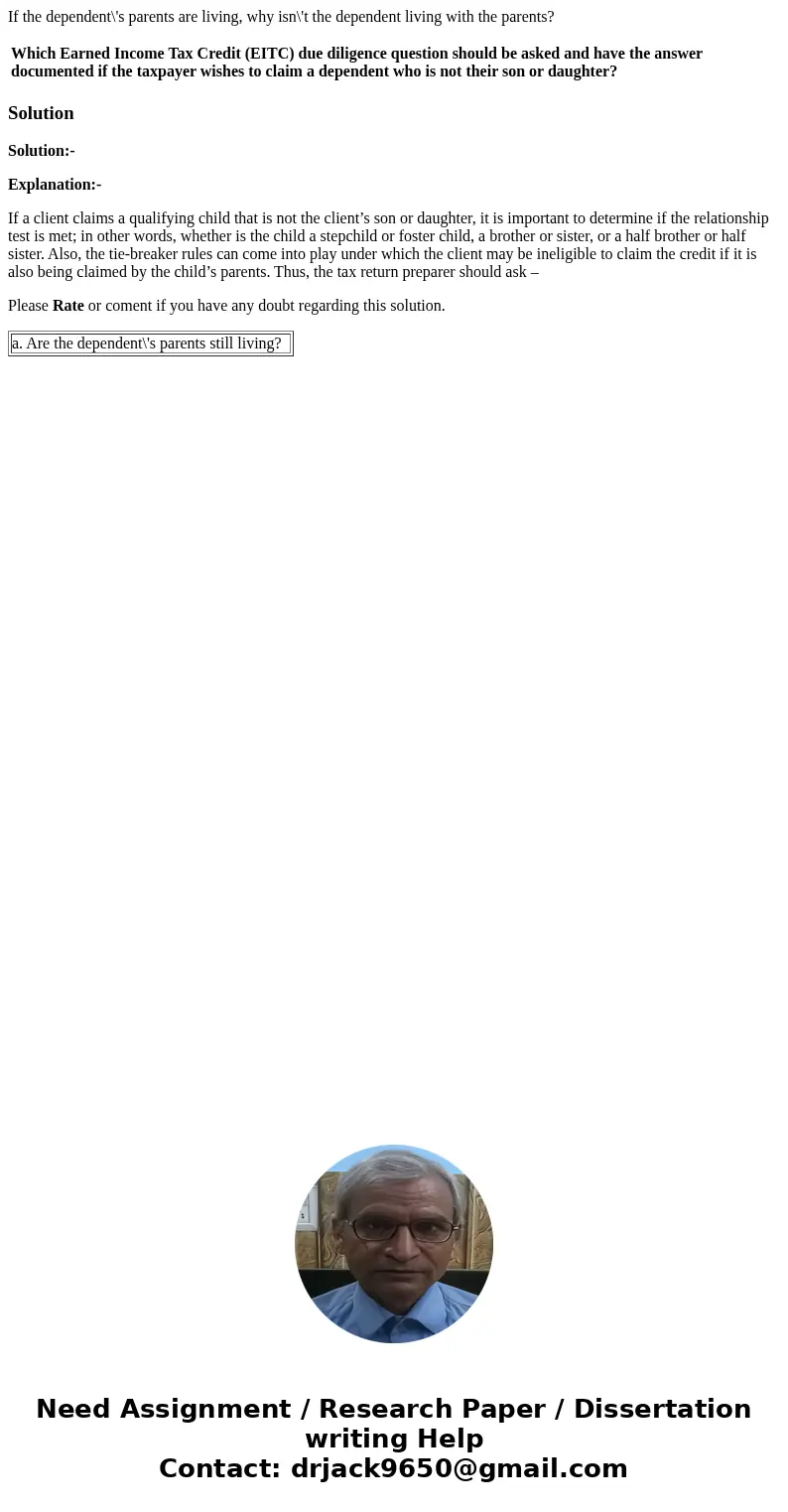 If the dependent\'s parents are living, why isn\'t the dependent living with the parents? Which Earned Income Tax Credit (EITC) due diligence question should be