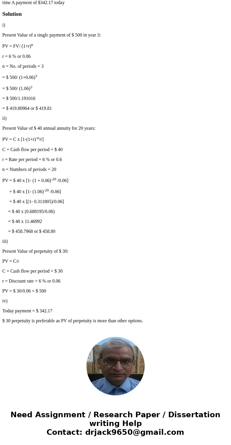 If the interest rate is 6%, which of these investments would you prefer? Question 8 options: A single payment of $500 in year 3 A payment of $40 a year for 20 y If the interest rate is 6%, which of these investments would you prefer? Question 8 options: A single payment of $500 in year 3 A payment of $40 a year for 20 y