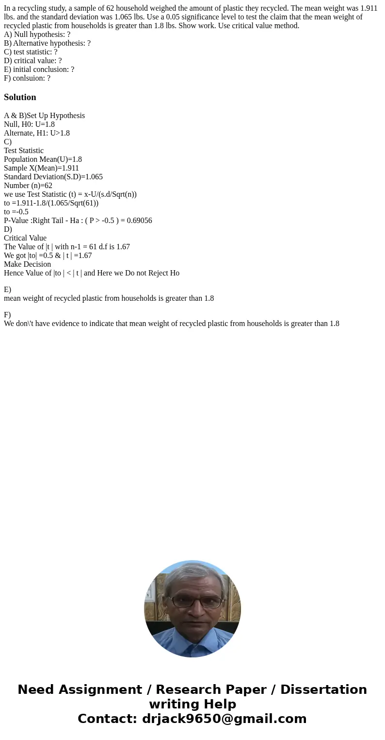 In a recycling study, a sample of 62 household weighed the amount of plastic they recycled. The mean weight was 1.911 lbs. and the standard deviation was 1.065  In a recycling study, a sample of 62 household weighed the amount of plastic they recycled. The mean weight was 1.911 lbs. and the standard deviation was 1.065
