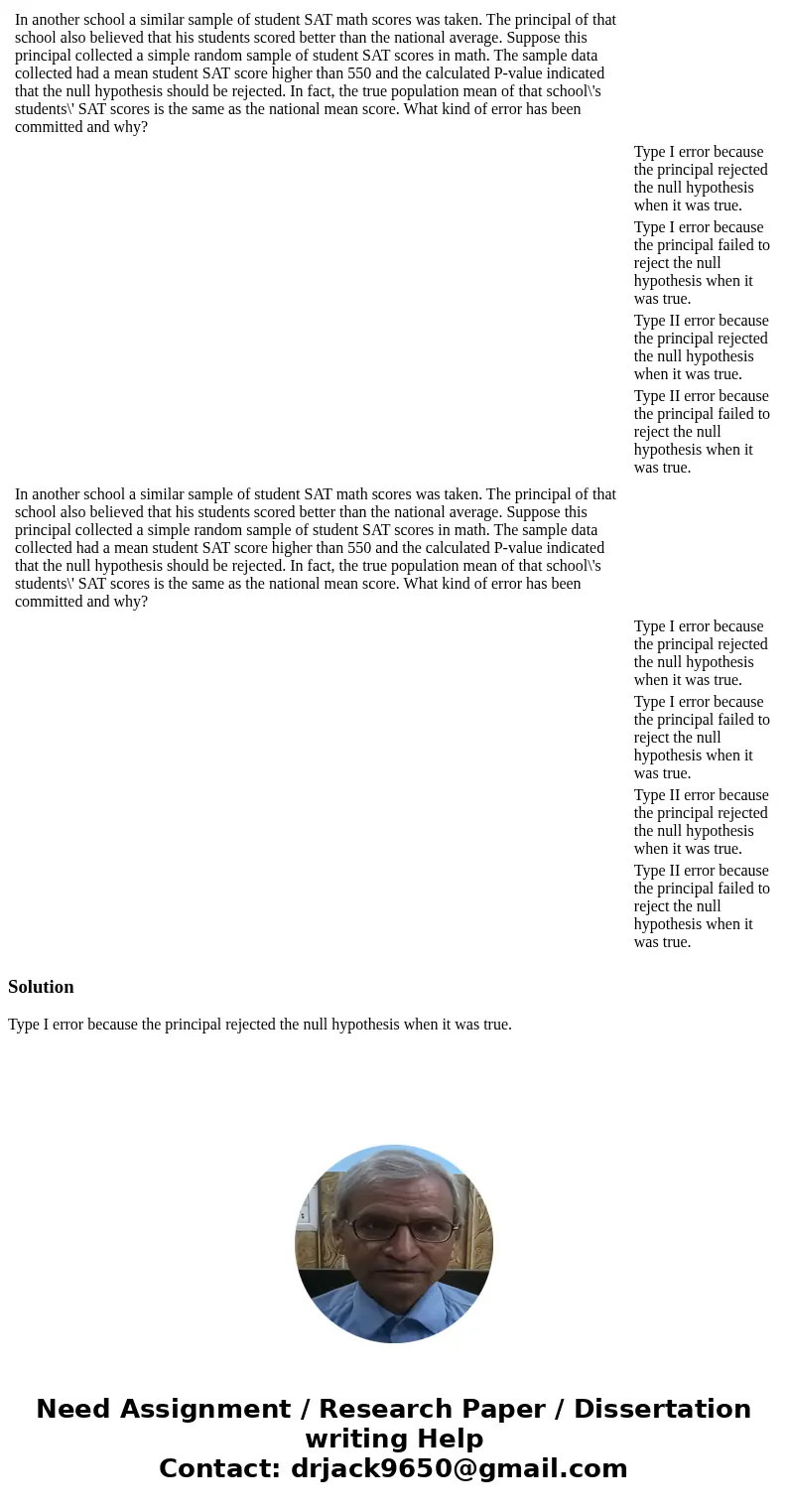  In another school a similar sample of student SAT math scores was taken. The principal of that school also believed that his students scored better than the na
