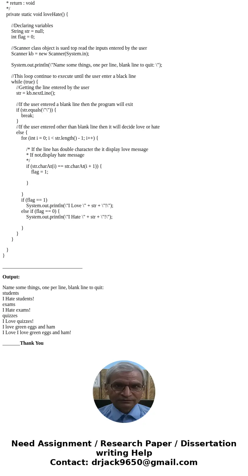 In Java language write a function named loveHate that plays the part of the person who knows the trick. loveHate has no args and no return value. It just plays  In Java language write a function named loveHate that plays the part of the person who knows the trick. loveHate has no args and no return value. It just plays