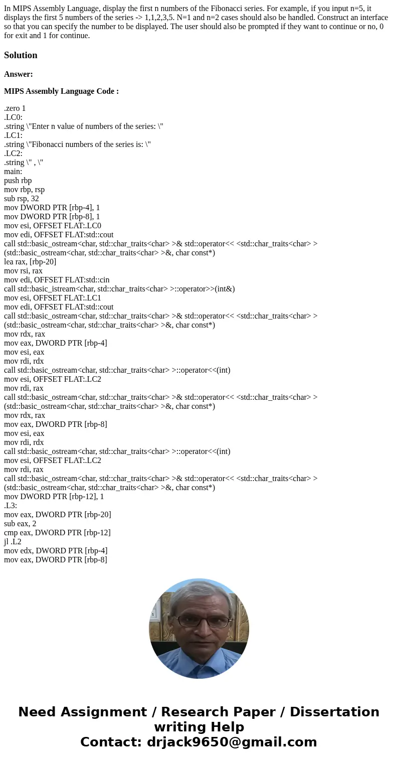 In MIPS Assembly Language, display the first n numbers of the Fibonacci series. For example, if you input n=5, it displays the first 5 numbers of the series -&g In MIPS Assembly Language, display the first n numbers of the Fibonacci series. For example, if you input n=5, it displays the first 5 numbers of the series -&g