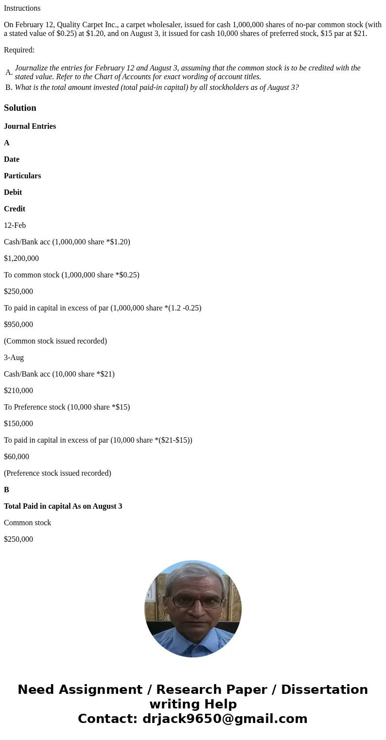 Instructions On February 12, Quality Carpet Inc., a carpet wholesaler, issued for cash 1,000,000 shares of no-par common stock (with a stated value of $0.25) at Instructions On February 12, Quality Carpet Inc., a carpet wholesaler, issued for cash 1,000,000 shares of no-par common stock (with a stated value of $0.25) at