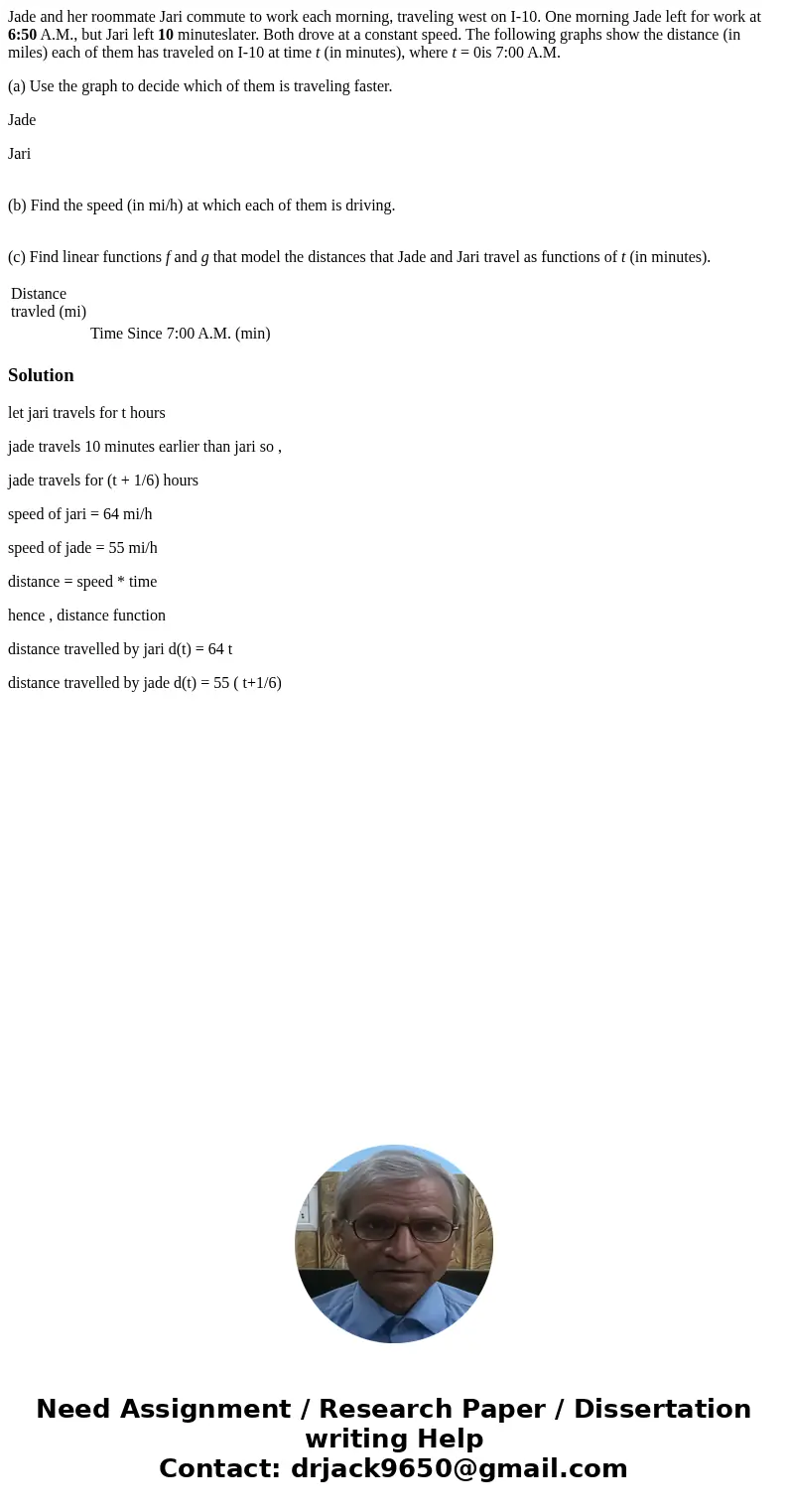 Jade and her roommate Jari commute to work each morning, traveling west on I-10. One morning Jade left for work at 6:50 A.M., but Jari left 10 minuteslater. Bot Jade and her roommate Jari commute to work each morning, traveling west on I-10. One morning Jade left for work at 6:50 A.M., but Jari left 10 minuteslater. Bot