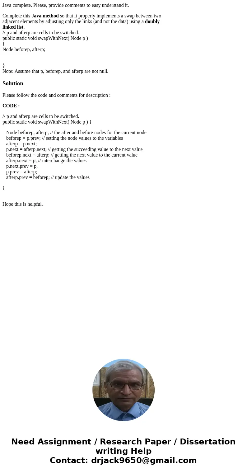 Java complete. Please, provide comments to easy understand it. Complete this Java method so that it properly implements a swap between two adjacent elements by  Java complete. Please, provide comments to easy understand it. Complete this Java method so that it properly implements a swap between two adjacent elements by