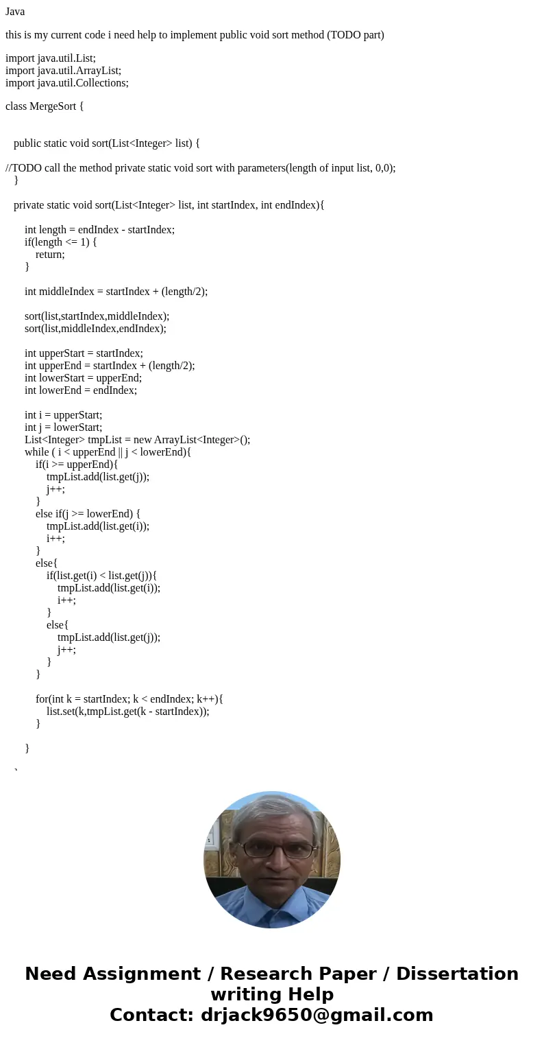 Java this is my current code i need help to implement public void sort method (TODO part) import java.util.List; import java.util.ArrayList; import java.util.Co Java this is my current code i need help to implement public void sort method (TODO part) import java.util.List; import java.util.ArrayList; import java.util.Co