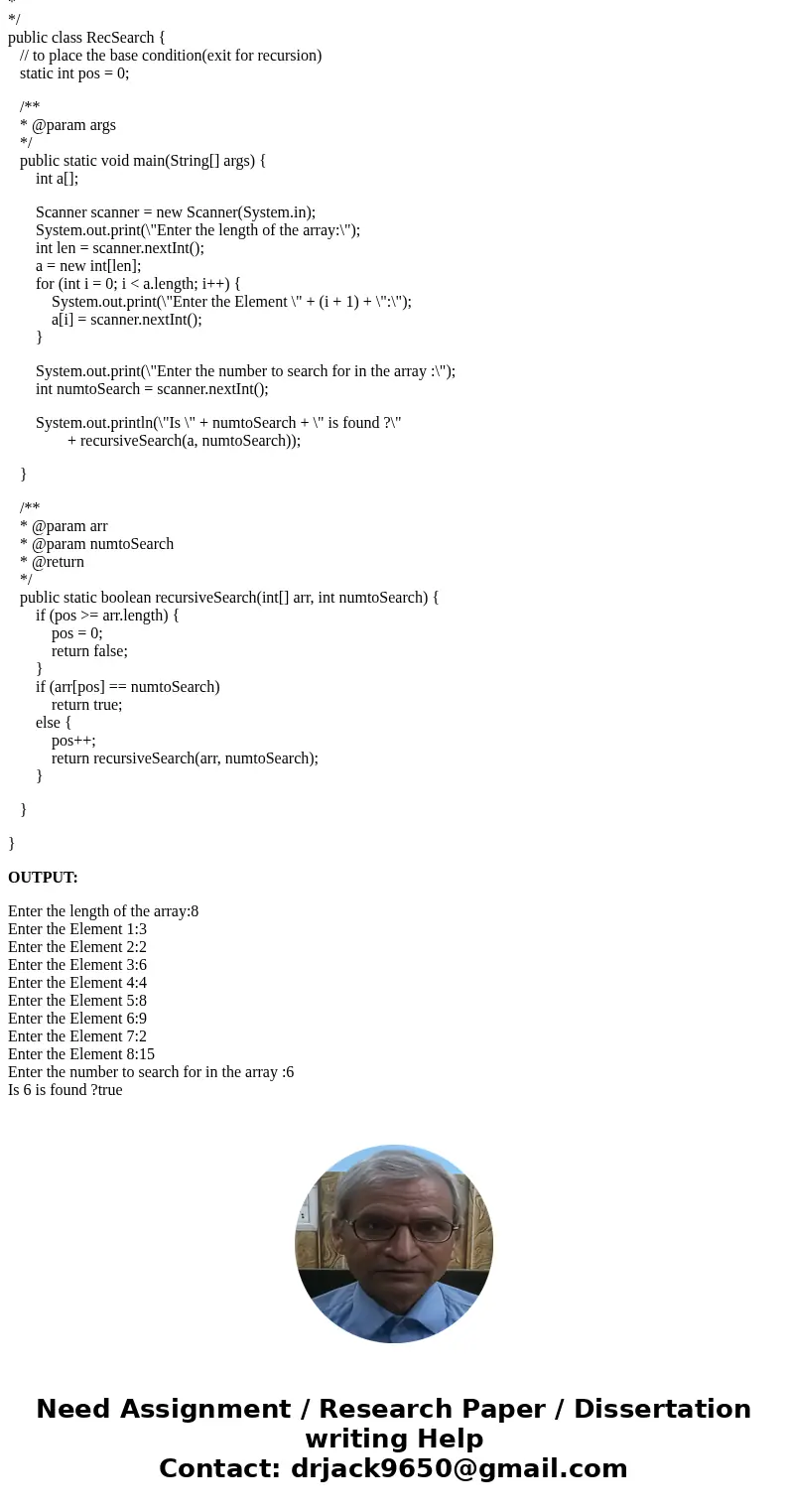 Java: Write a recursive boolean method named isMember. The method should accept two arguments : an int array and an int value . The method should return true if