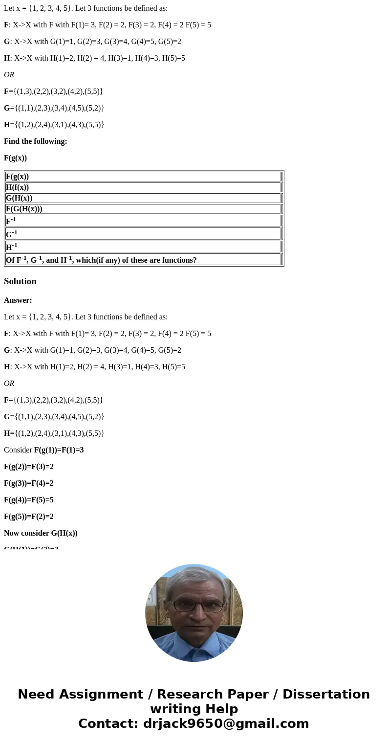Let x = {1, 2, 3, 4, 5}. Let 3 functions be defined as: F: X->X with F with F(1)= 3, F(2) = 2, F(3) = 2, F(4) = 2 F(5) = 5 G: X->X with G(1)=1, G(2)=3, G( Let x = {1, 2, 3, 4, 5}. Let 3 functions be defined as: F: X->X with F with F(1)= 3, F(2) = 2, F(3) = 2, F(4) = 2 F(5) = 5 G: X->X with G(1)=1, G(2)=3, G(