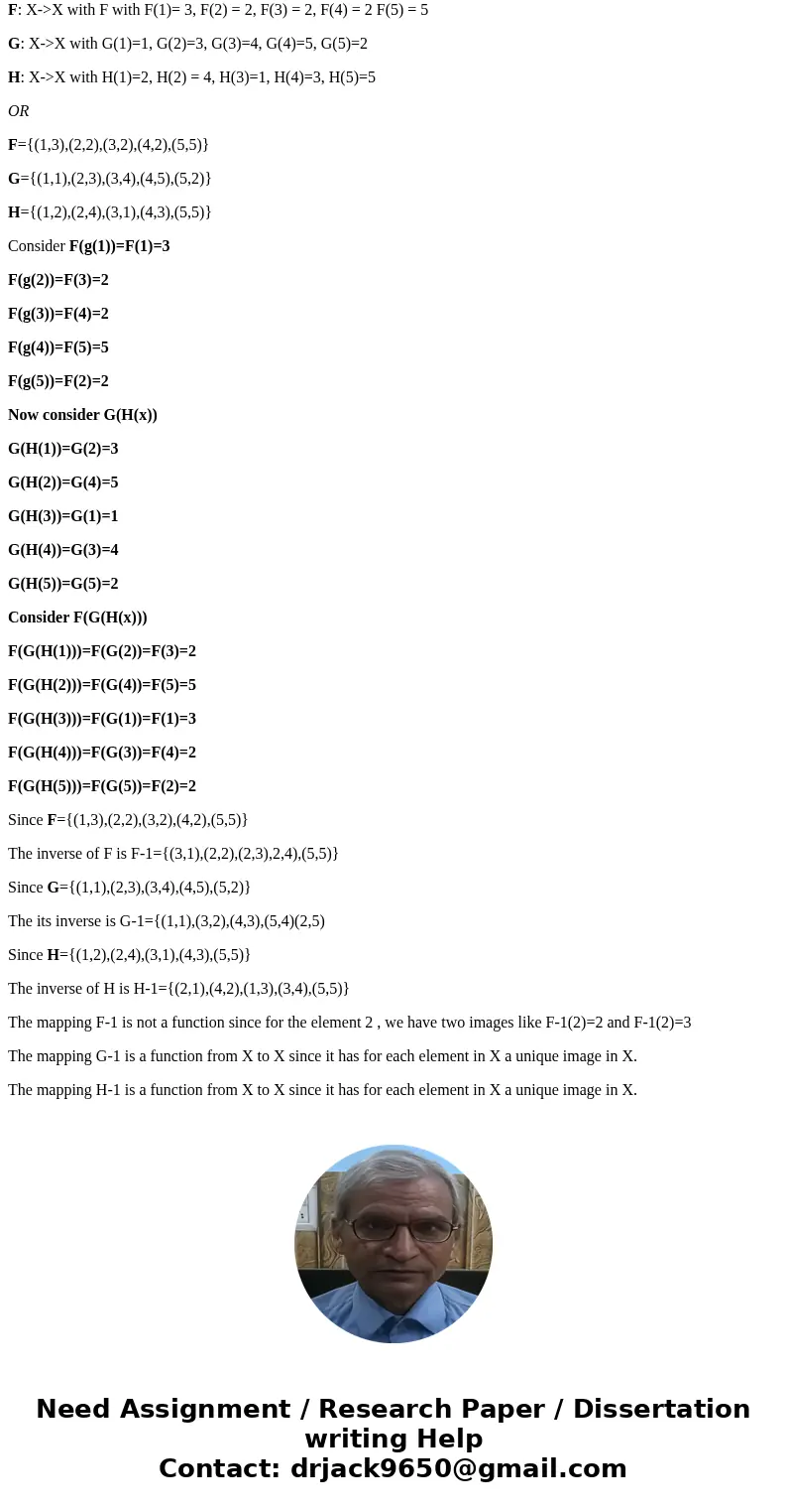 Let x = {1, 2, 3, 4, 5}. Let 3 functions be defined as: F: X->X with F with F(1)= 3, F(2) = 2, F(3) = 2, F(4) = 2 F(5) = 5 G: X->X with G(1)=1, G(2)=3, G( Let x = {1, 2, 3, 4, 5}. Let 3 functions be defined as: F: X->X with F with F(1)= 3, F(2) = 2, F(3) = 2, F(4) = 2 F(5) = 5 G: X->X with G(1)=1, G(2)=3, G(
