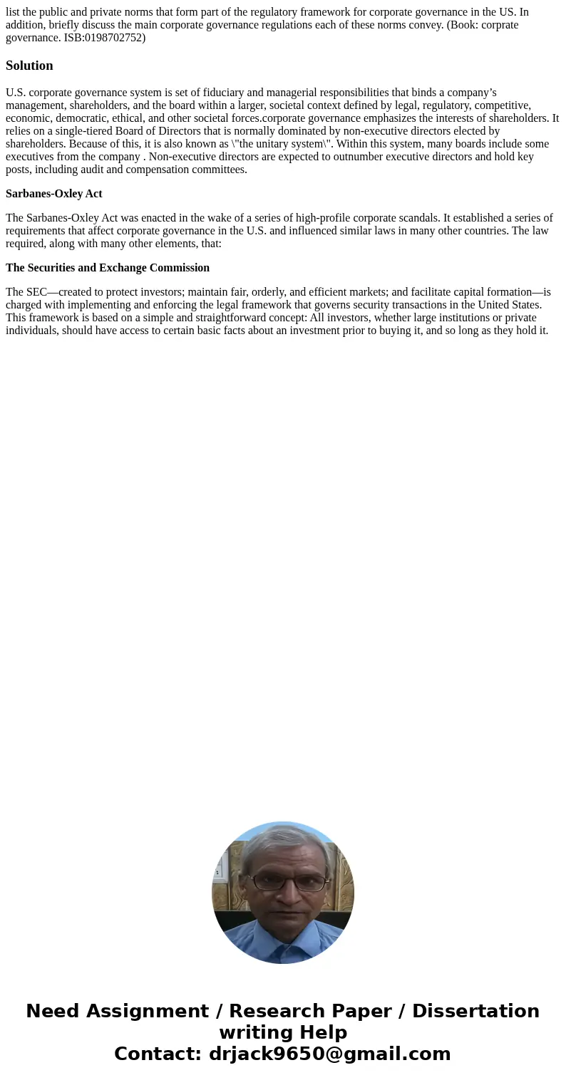 list the public and private norms that form part of the regulatory framework for corporate governance in the US. In addition, briefly discuss the main corporate list the public and private norms that form part of the regulatory framework for corporate governance in the US. In addition, briefly discuss the main corporate