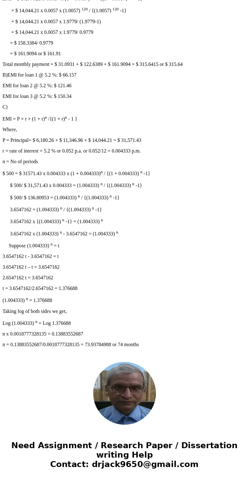 Loan 1: $6,180.26 with interest rate of 6.550% Loan 2: $11,346.96 with interest rate of 5.410% Loan 3: $14,044.21 with interest rate of 6.840% A) You have decid Loan 1: $6,180.26 with interest rate of 6.550% Loan 2: $11,346.96 with interest rate of 5.410% Loan 3: $14,044.21 with interest rate of 6.840% A) You have decid