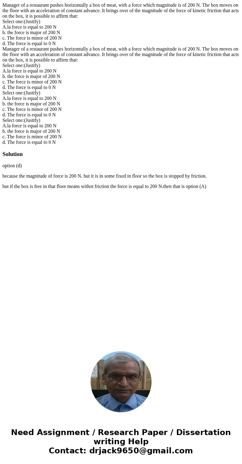Manager of a restaurant pushes horizontally a box of meat, with a force which magnitude is of 200 N. The box moves on the floor with an acceleration of constan  Manager of a restaurant pushes horizontally a box of meat, with a force which magnitude is of 200 N. The box moves on the floor with an acceleration of constan