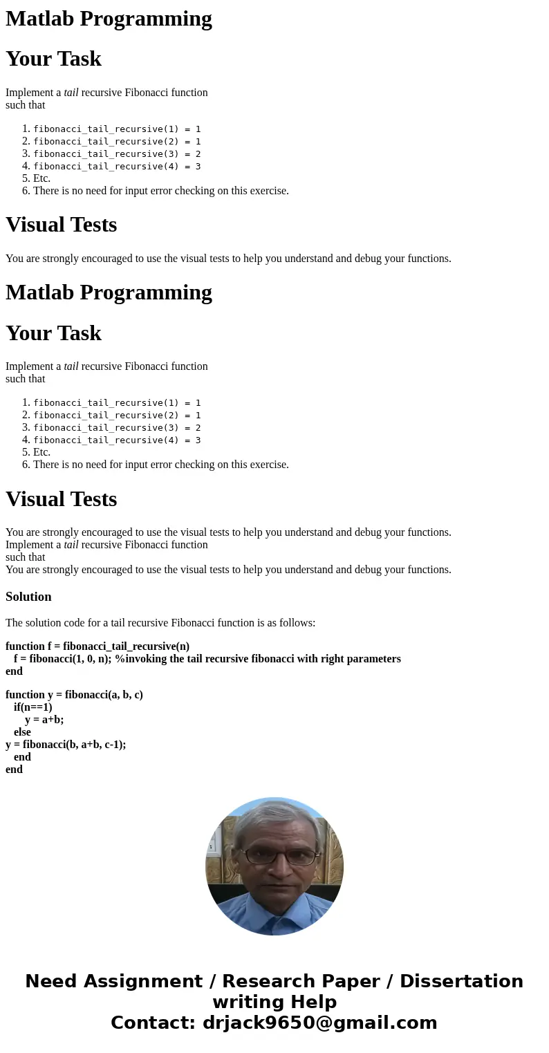 Matlab Programming Your Task Implement a tail recursive Fibonacci function such that fibonacci_tail_recursive(1) = 1 fibonacci_tail_recursive(2) = 1 fibonacci_  Matlab Programming Your Task Implement a tail recursive Fibonacci function such that fibonacci_tail_recursive(1) = 1 fibonacci_tail_recursive(2) = 1 fibonacci_