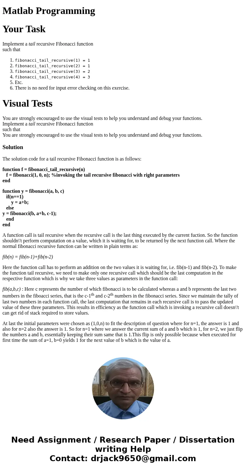 Matlab Programming Your Task Implement a tail recursive Fibonacci function such that fibonacci_tail_recursive(1) = 1 fibonacci_tail_recursive(2) = 1 fibonacci_  Matlab Programming Your Task Implement a tail recursive Fibonacci function such that fibonacci_tail_recursive(1) = 1 fibonacci_tail_recursive(2) = 1 fibonacci_
