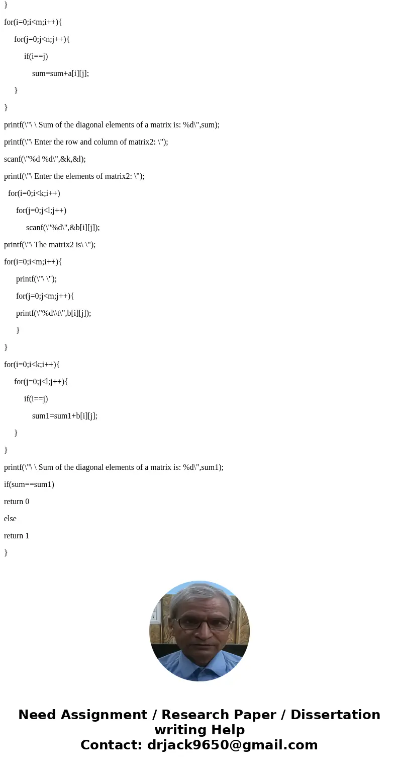  Matrices In this exercise you will write several functions that, operate on matrices or two-dimensional arrays. For this exercise, we will restrict our attenti