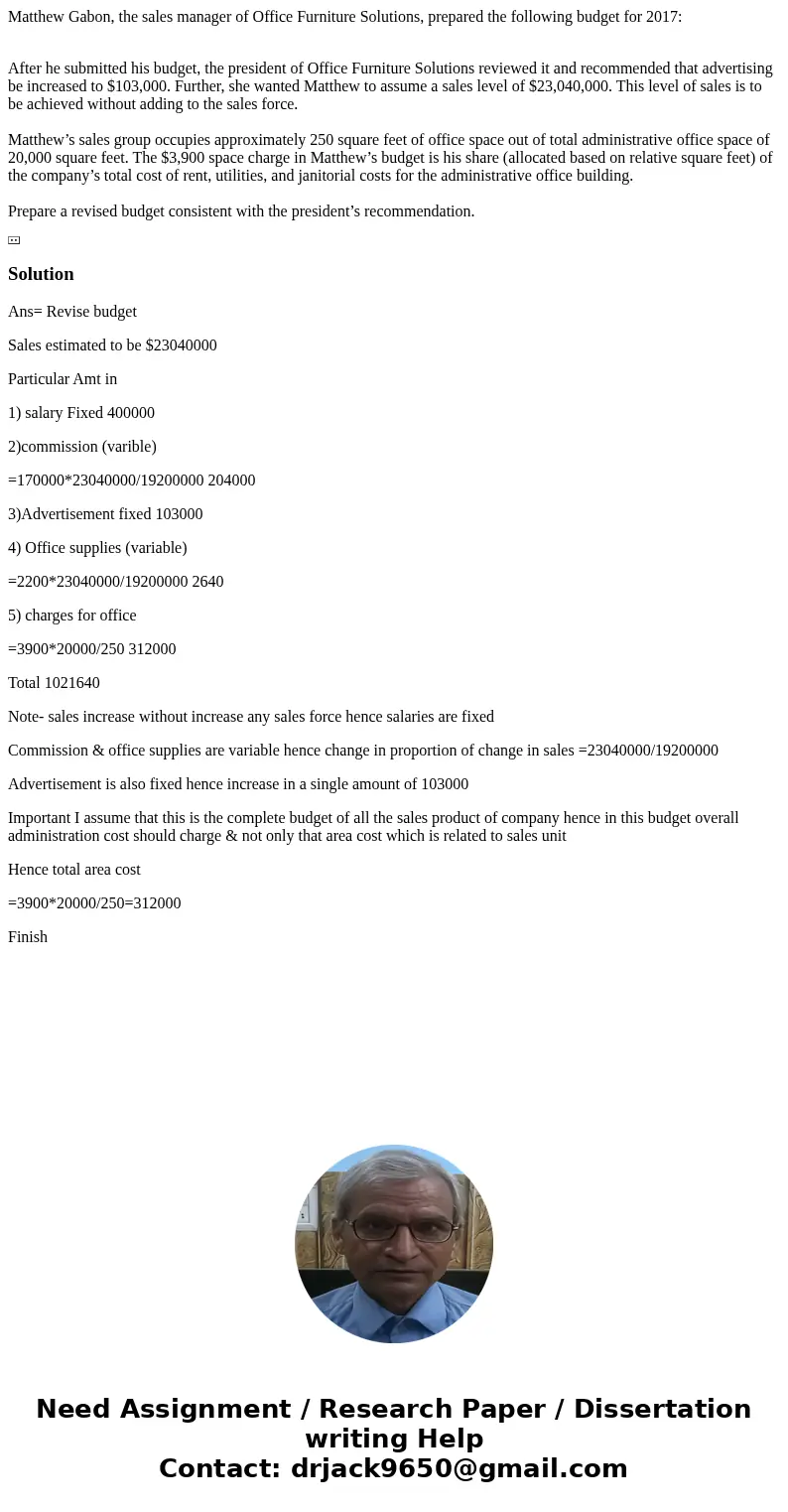 Matthew Gabon, the sales manager of Office Furniture Solutions, prepared the following budget for 2017: After he submitted his budget, the president of Office F Matthew Gabon, the sales manager of Office Furniture Solutions, prepared the following budget for 2017: After he submitted his budget, the president of Office F