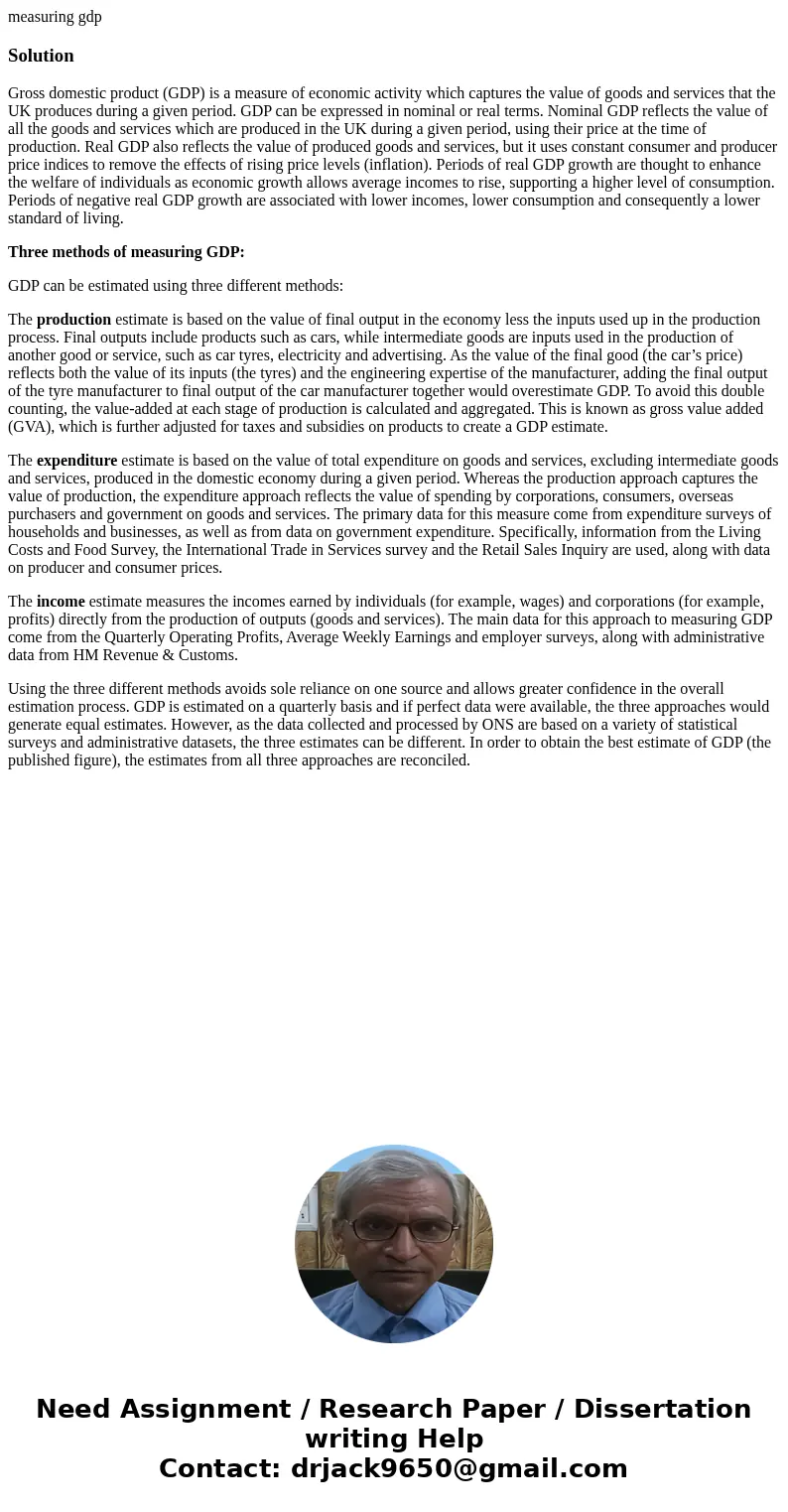 measuring gdpSolutionGross domestic product (GDP) is a measure of economic activity which captures the value of goods and services that the UK produces during a measuring gdpSolutionGross domestic product (GDP) is a measure of economic activity which captures the value of goods and services that the UK produces during a