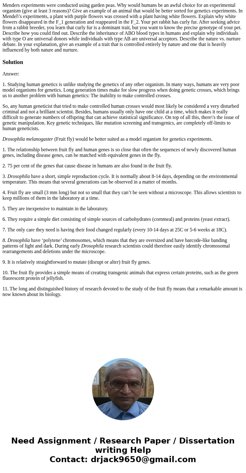 Menders experiments were conducted using garden peas. Why would humans be an awful choice for an experimental organism (give at least 3 reasons)? Give an examp  Menders experiments were conducted using garden peas. Why would humans be an awful choice for an experimental organism (give at least 3 reasons)? Give an examp