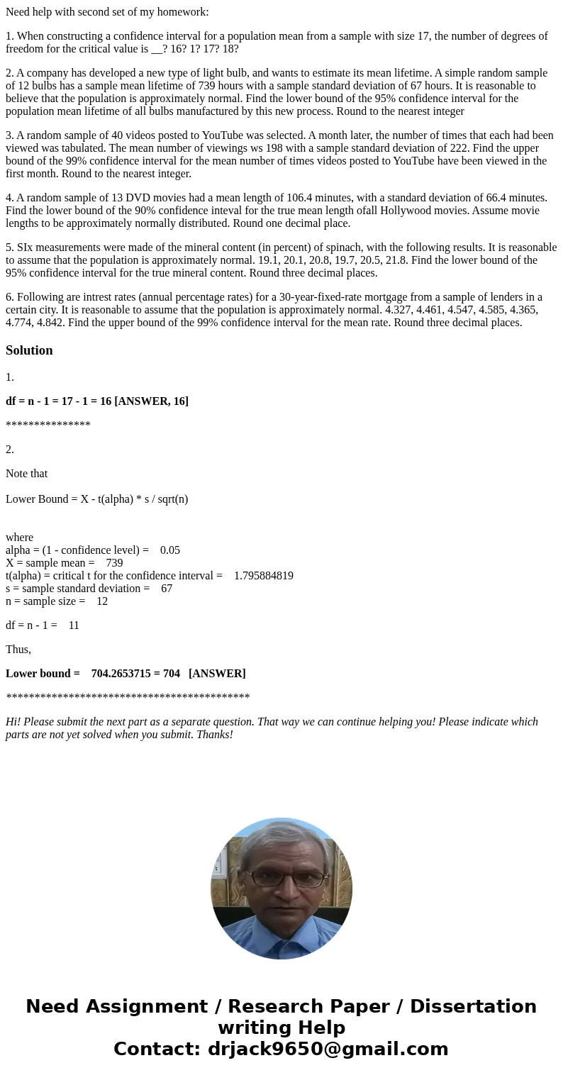Need help with second set of my homework: 1. When constructing a confidence interval for a population mean from a sample with size 17, the number of degrees of  Need help with second set of my homework: 1. When constructing a confidence interval for a population mean from a sample with size 17, the number of degrees of