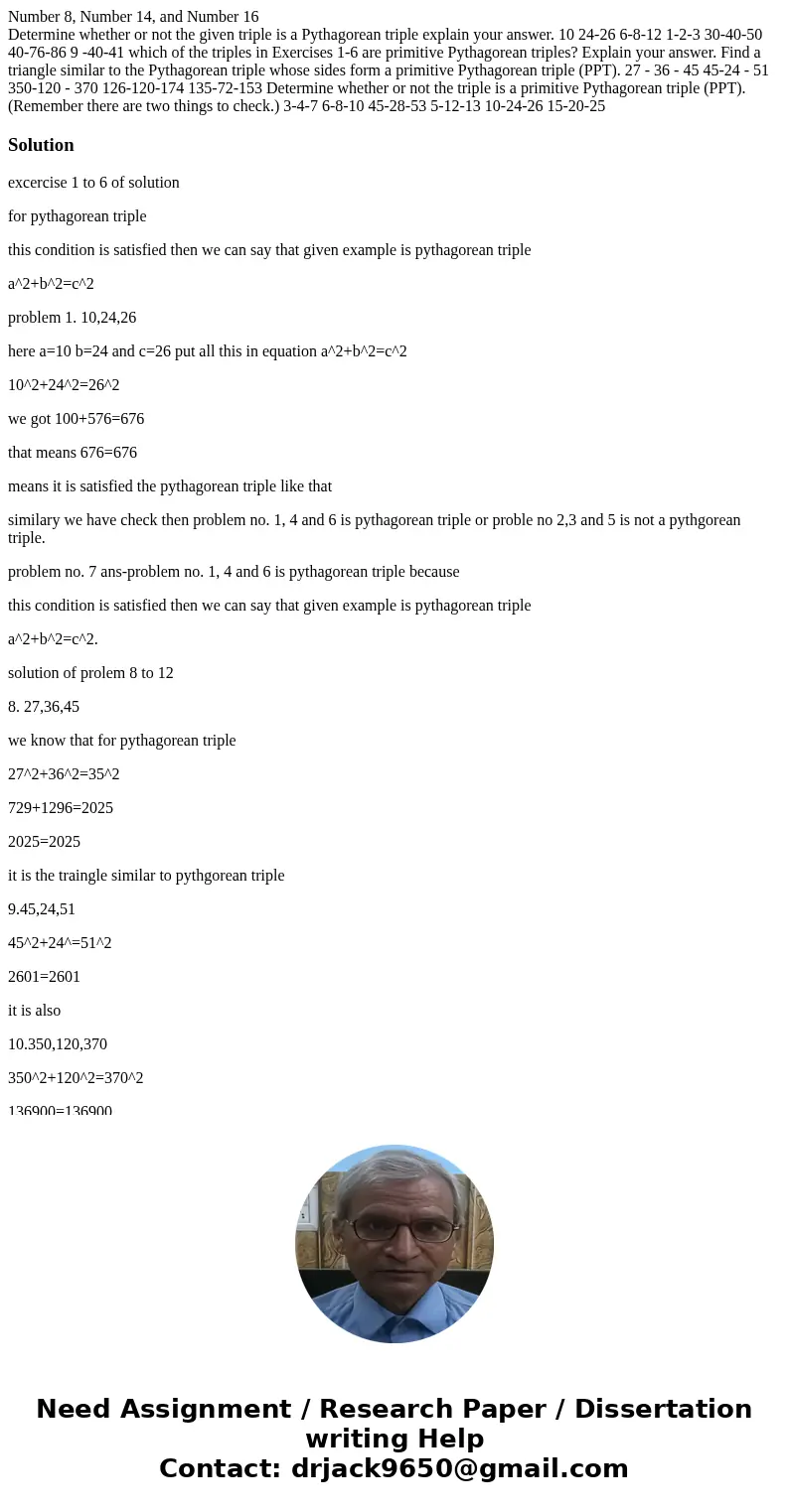 Number 8, Number 14, and Number 16 Determine whether or not the given triple is a Pythagorean triple explain your answer. 10 24-26 6-8-12 1-2-3 30-40-50 40-76-8 Number 8, Number 14, and Number 16 Determine whether or not the given triple is a Pythagorean triple explain your answer. 10 24-26 6-8-12 1-2-3 30-40-50 40-76-8