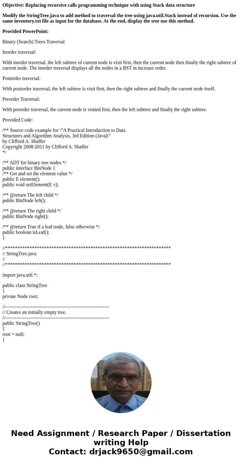 Objective: Replacing recursive calls programming technique with using Stack data structure Modify the StringTree.java to add method to traversal the tree using 