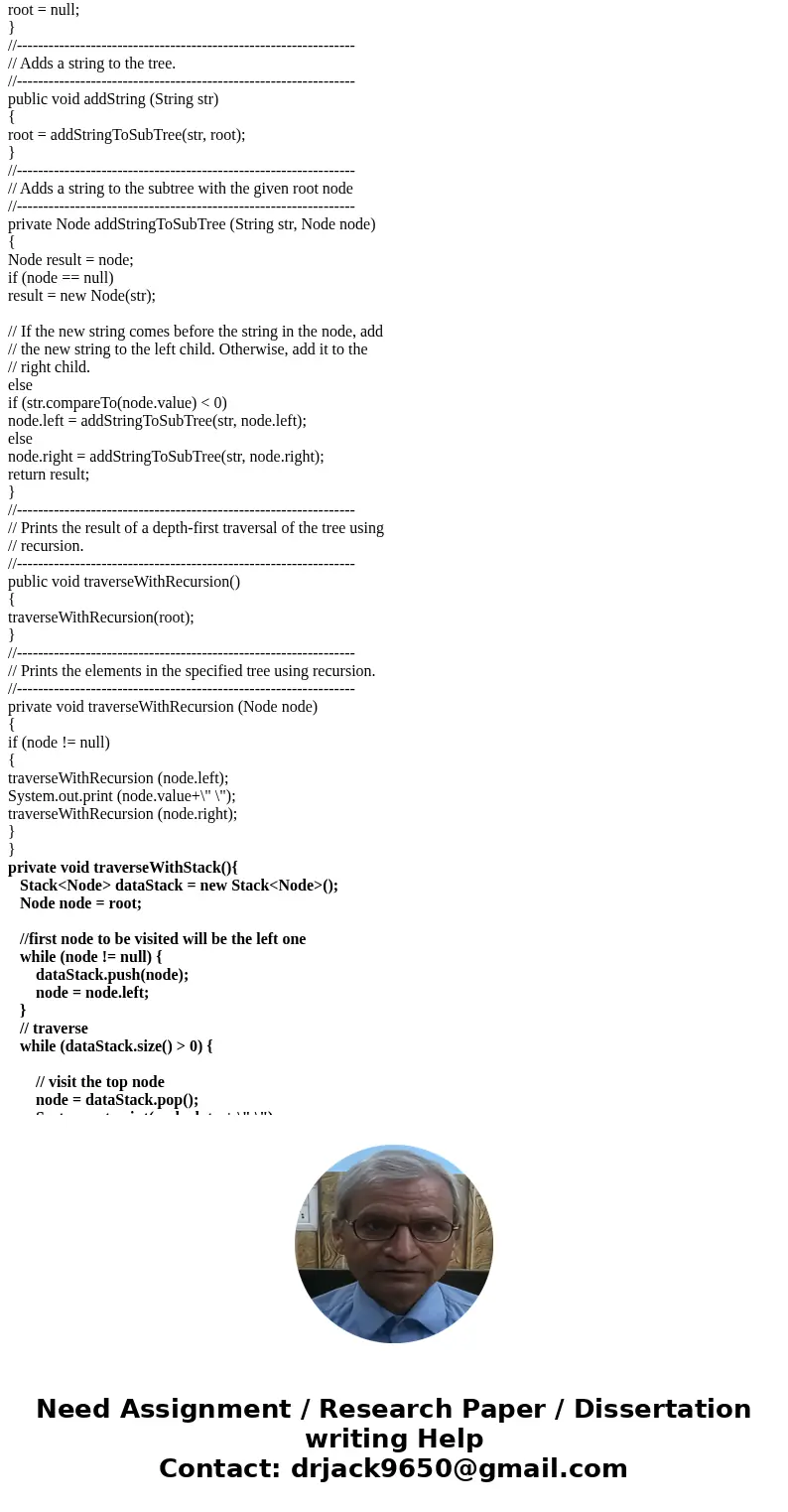 Objective: Replacing recursive calls programming technique with using Stack data structure Modify the StringTree.java to add method to traversal the tree using 