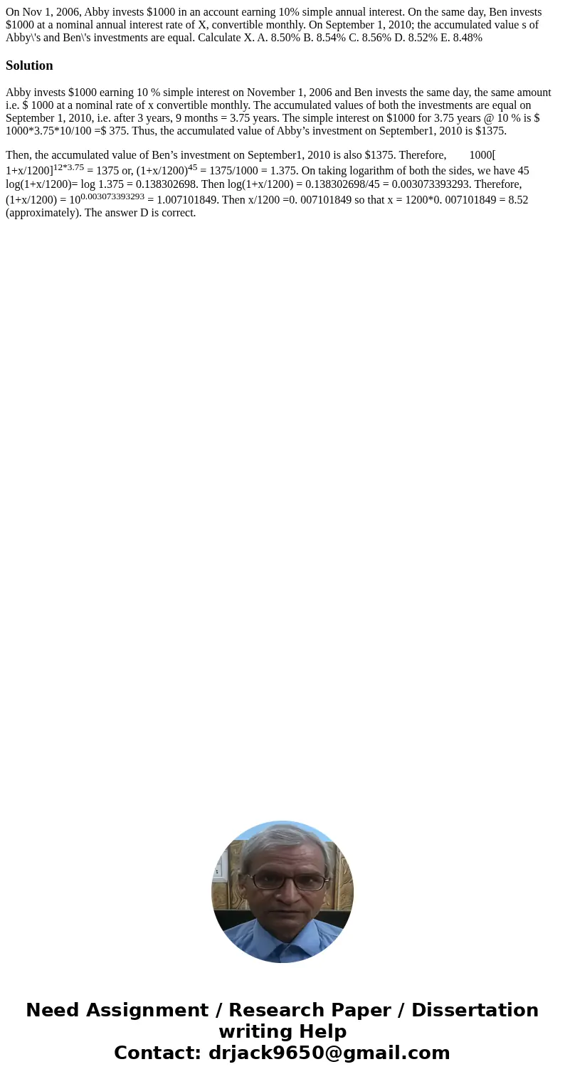 On Nov 1, 2006, Abby invests $1000 in an account earning 10% simple annual interest. On the same day, Ben invests $1000 at a nominal annual interest rate of X,  On Nov 1, 2006, Abby invests $1000 in an account earning 10% simple annual interest. On the same day, Ben invests $1000 at a nominal annual interest rate of X,