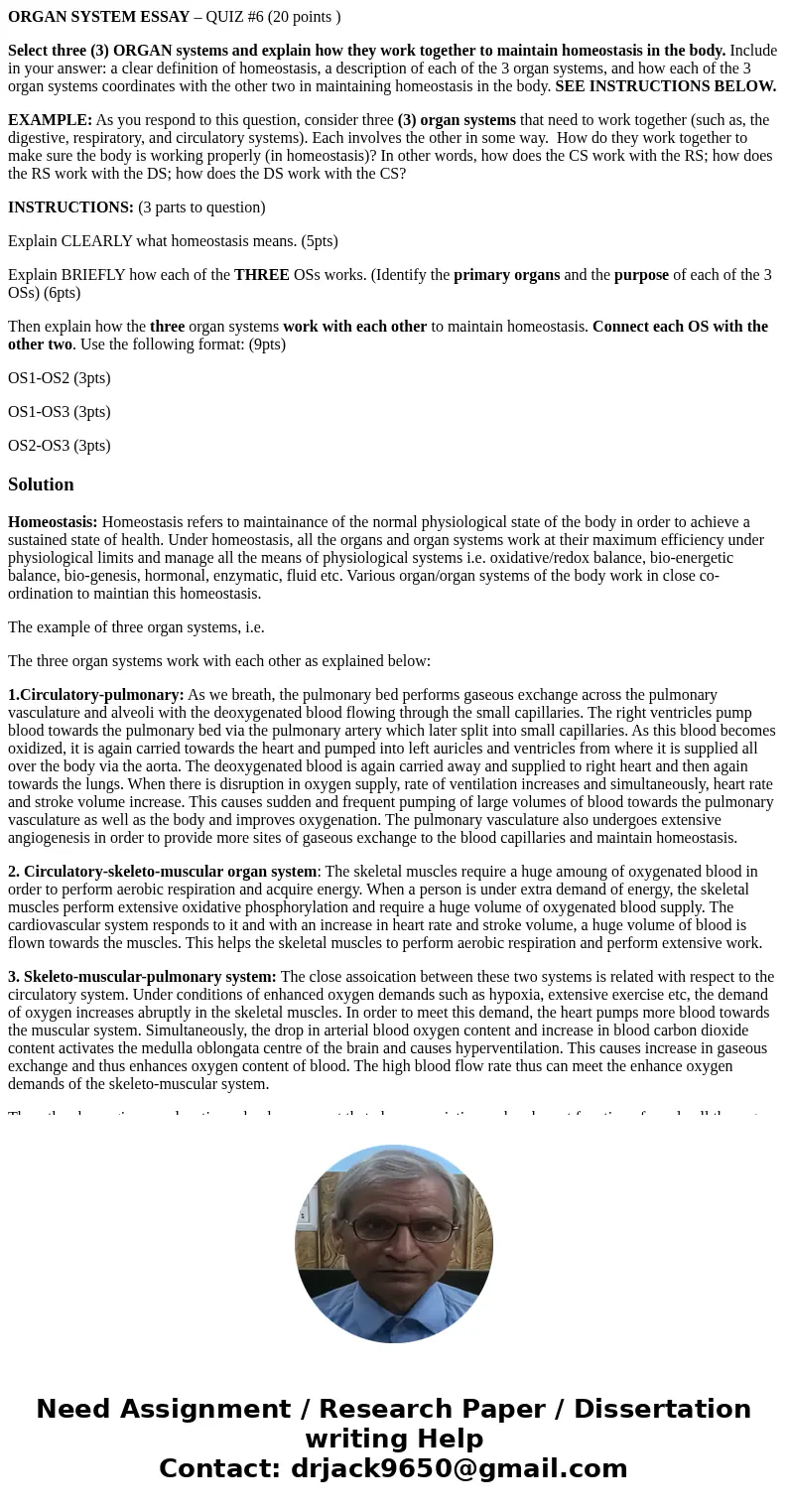 ORGAN SYSTEM ESSAY – QUIZ #6 (20 points ) Select three (3) ORGAN systems and explain how they work together to maintain homeostasis in the body. Include in your ORGAN SYSTEM ESSAY – QUIZ #6 (20 points ) Select three (3) ORGAN systems and explain how they work together to maintain homeostasis in the body. Include in your