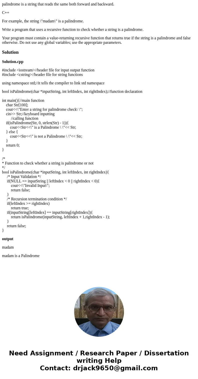 palindrome is a string that reads the same both forward and backward. C++ For example, the string \ palindrome is a string that reads the same both forward and backward. C++ For example, the string \
