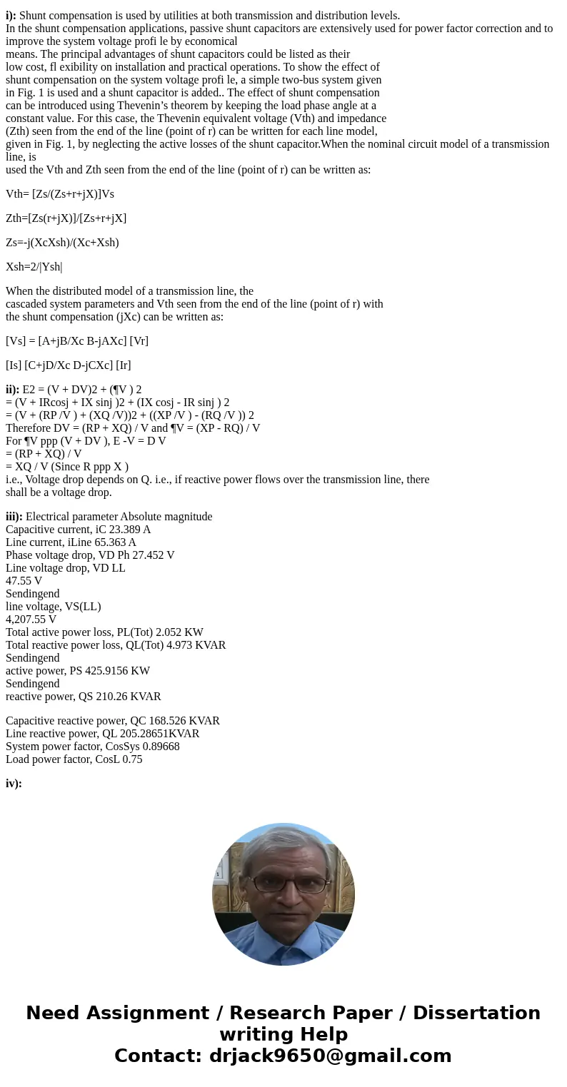 Part 5 In order to reduce the voltage regulation, the transmission line in Part-4 is supplemented with shunt reactive compensation. This is performed by connect Part 5 In order to reduce the voltage regulation, the transmission line in Part-4 is supplemented with shunt reactive compensation. This is performed by connect